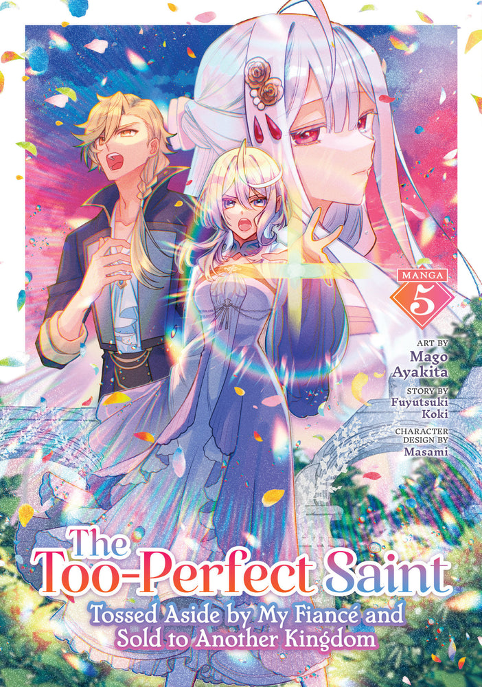 The Too-Perfect Saint: Tossed Aside by My Fiancé and Sold to Another Kingdom (Manga) Vol. 5 (Trade Paperback)