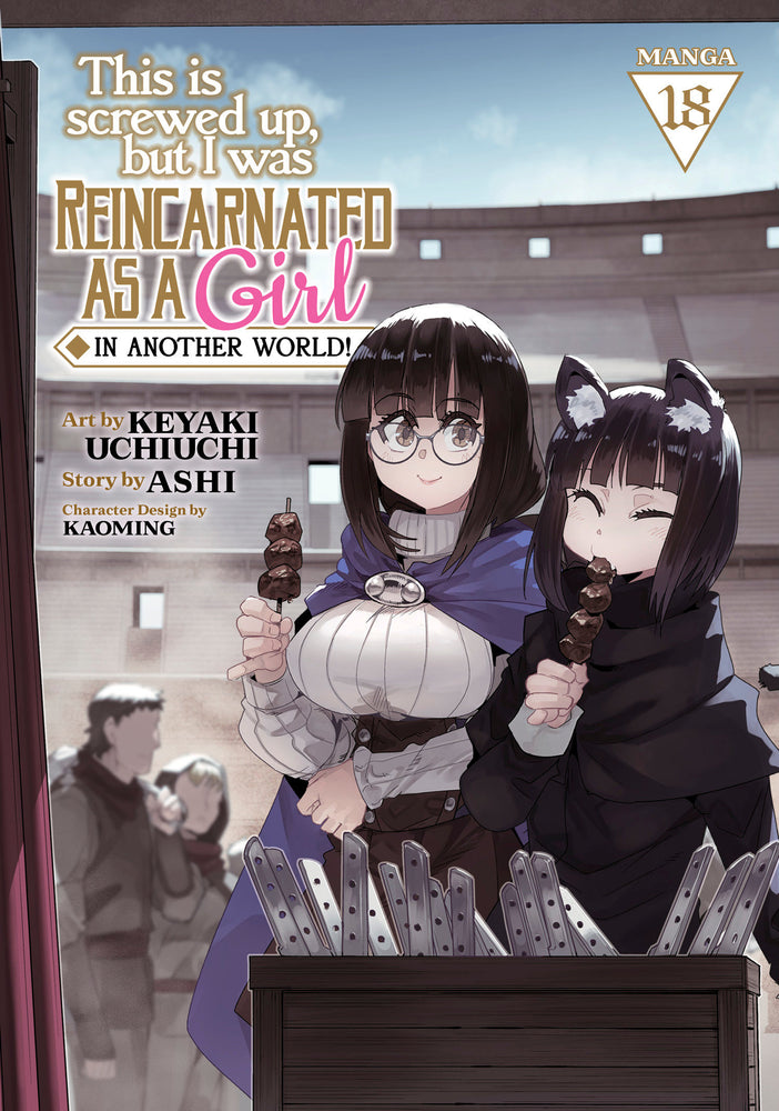 This Is Screwed Up, but I Was Reincarnated as a GIRL in Another World! (Manga) Vol. 18 (Trade Paperback)